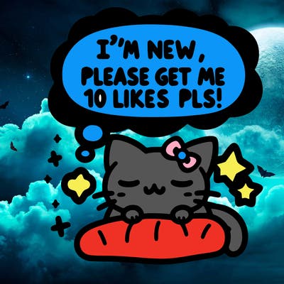 kitty taking a nap dream talking and saying "i'm new, please get me at least 10 likes pls!!"