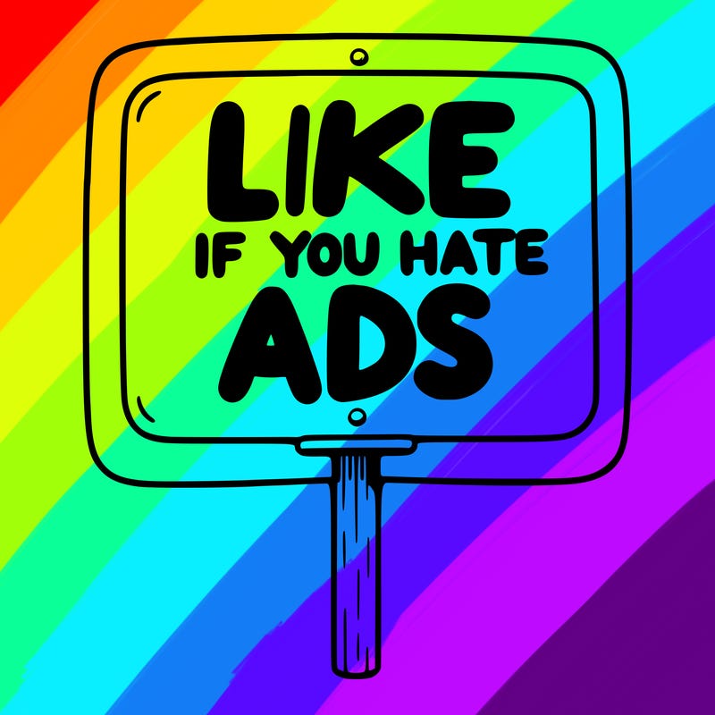 a sign that says like if you hate ads