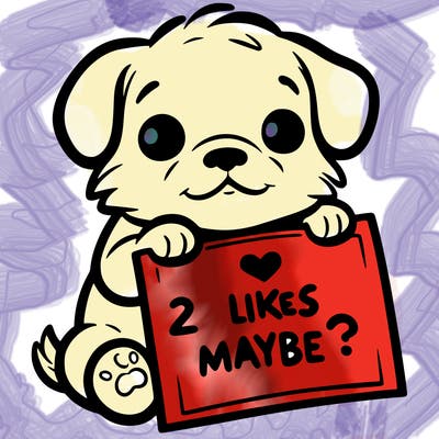 a puppy holding a sign that says 2 likes maybe?