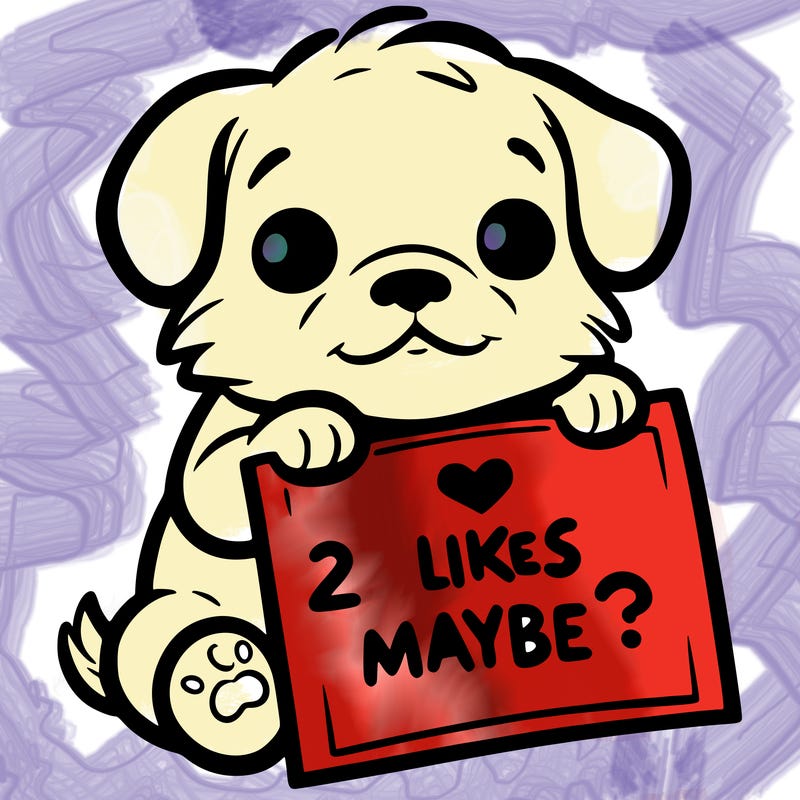 a puppy holding a sign that says 2 likes maybe?