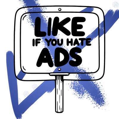 a sign that says like if you hate ads