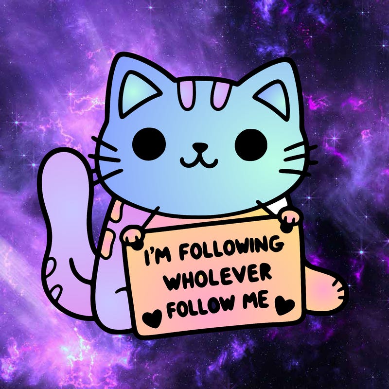 cat with a sign that says i’m following whoever follows me