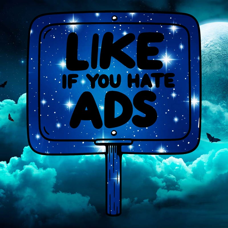a sign that says like if you hate ads