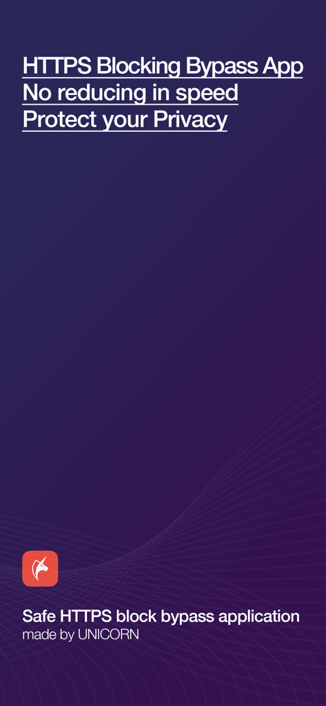 Unicorn HTTPSアプリのスプラッシュスクリーン。プライベートブラウジングとバイパス機能が強調されています。