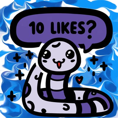 cute snake saying "10 likes?"