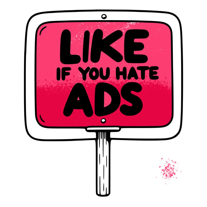 a sign that says like if you hate ads