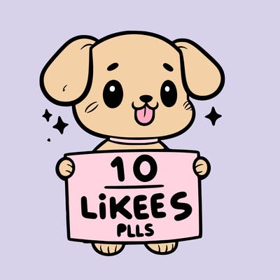 cute dog holding a sign saying 10 likes pls