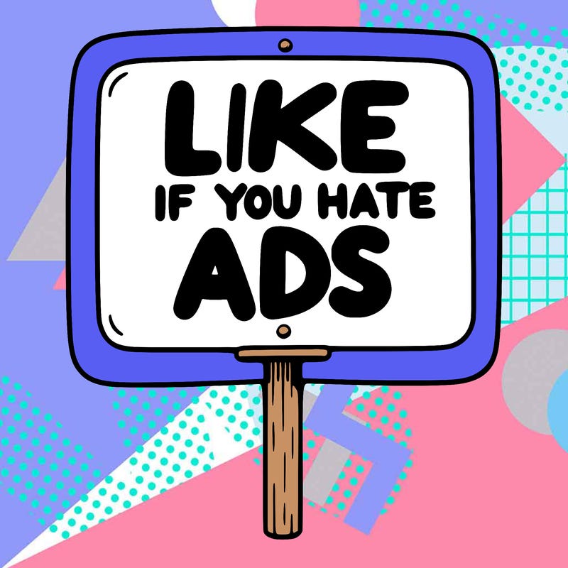 a sign that says like if you hate ads