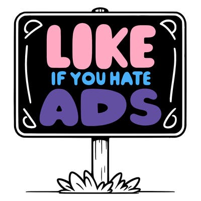 a sign that says like if you hate ads