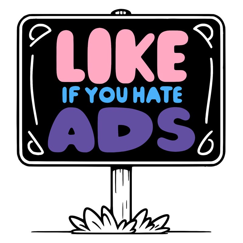 a sign that says like if you hate ads