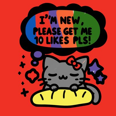 kitty taking a nap dream talking and saying "i'm new, please get me at least 10 likes pls!!"