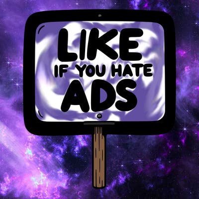a sign that says like if you hate ads