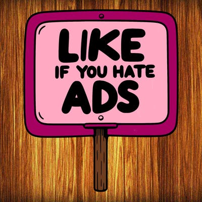 a sign that says like if you hate ads