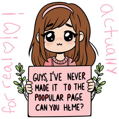 a girl holding up a sign that says, guys, i’ve never made it to the popular page, can you help me?
