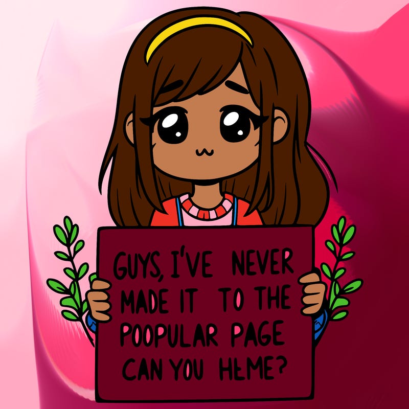 a girl holding up a sign that says, guys, i’ve never made it to the popular page, can you help me?