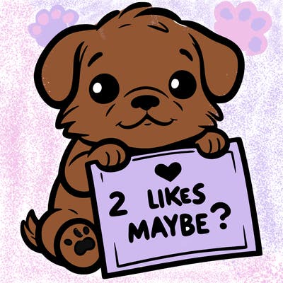 a puppy holding a sign that says 2 likes maybe?