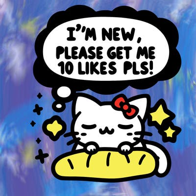 kitty taking a nap dream talking and saying "i'm new, please get me at least 10 likes pls!!"