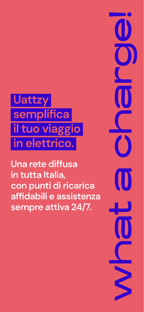 Uattzy – Stazioni di ricarica - Schermata di marketing per l'app Uattzy con lo slogan 'what a charge' e dettagli sulla rete di ricarica EV
