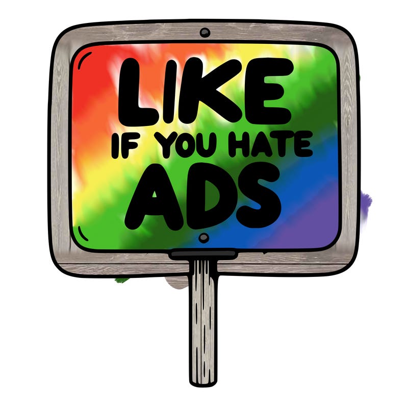 a sign that says like if you hate ads