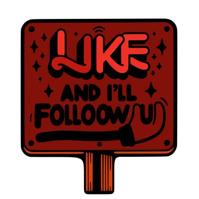 sighn that sais like and ill follow u