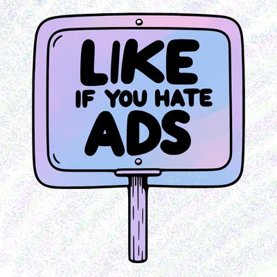 a sign that says like if you hate ads