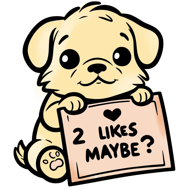 a puppy holding a sign that says 2 likes maybe?