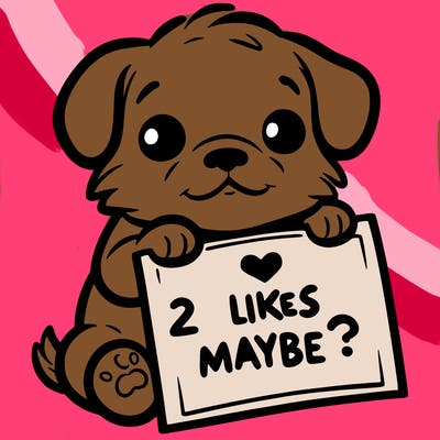 a puppy holding a sign that says 2 likes maybe?