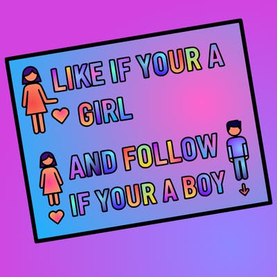 like if your a girl and follow if your a boy