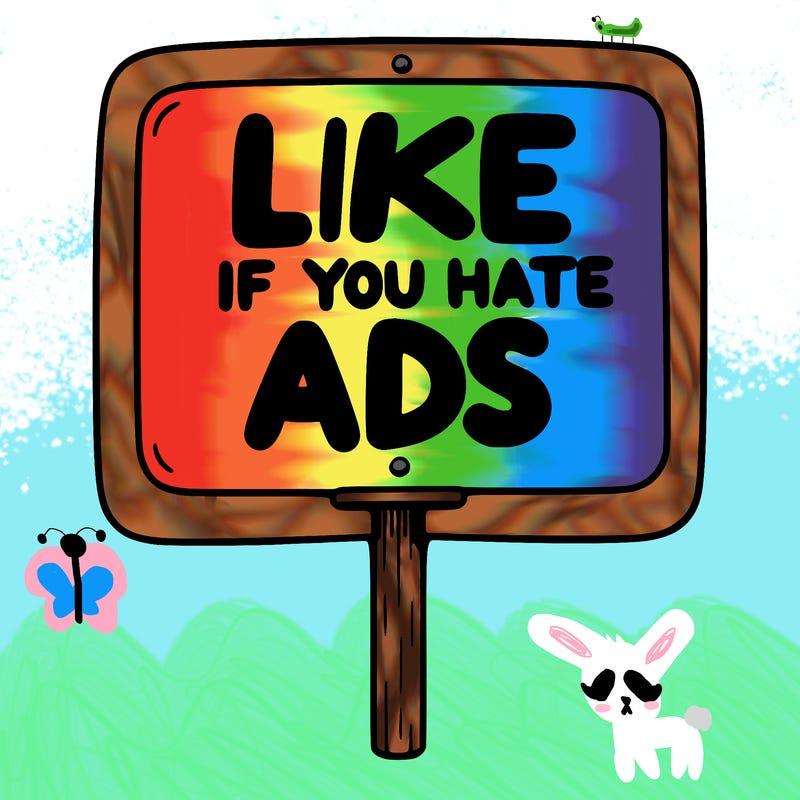 a sign that says like if you hate ads
