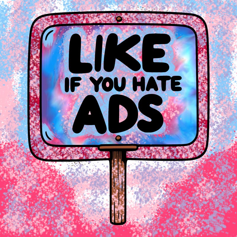 a sign that says like if you hate ads