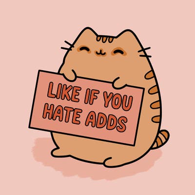 a kawii pusheen cat holding a sign that says like if you hate adds