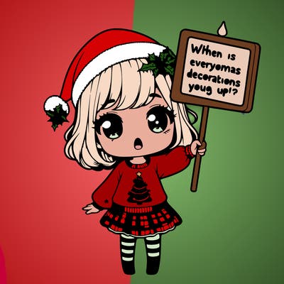 realistic girl with a santa hat on with cute christmas dress holding a sign saying, " when is everyone's xmas decoration coming up?! "