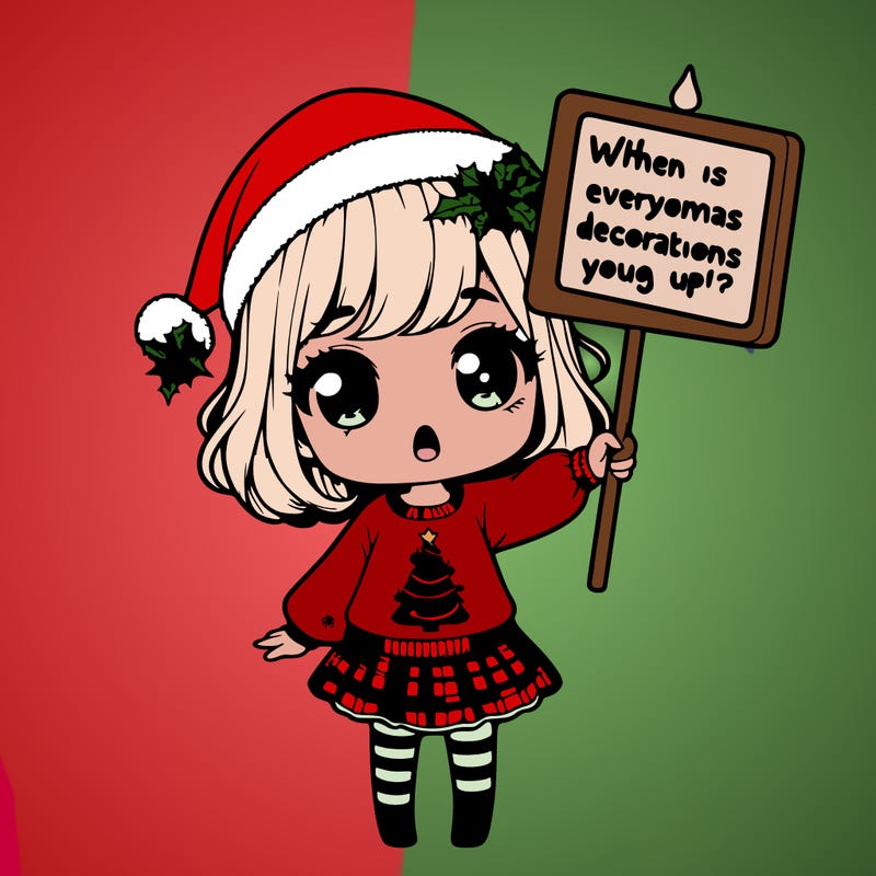 realistic girl with a santa hat on with cute christmas dress holding a sign saying, " when is everyone's xmas decoration coming up?! "