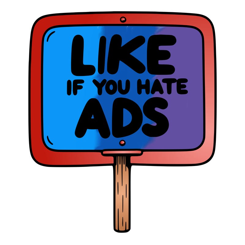 a sign that says like if you hate ads