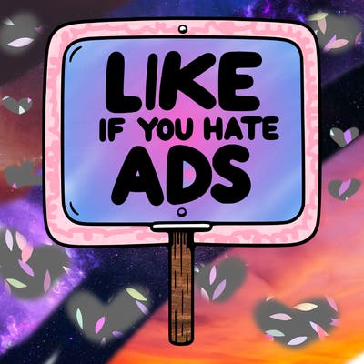 a sign that says like if you hate ads