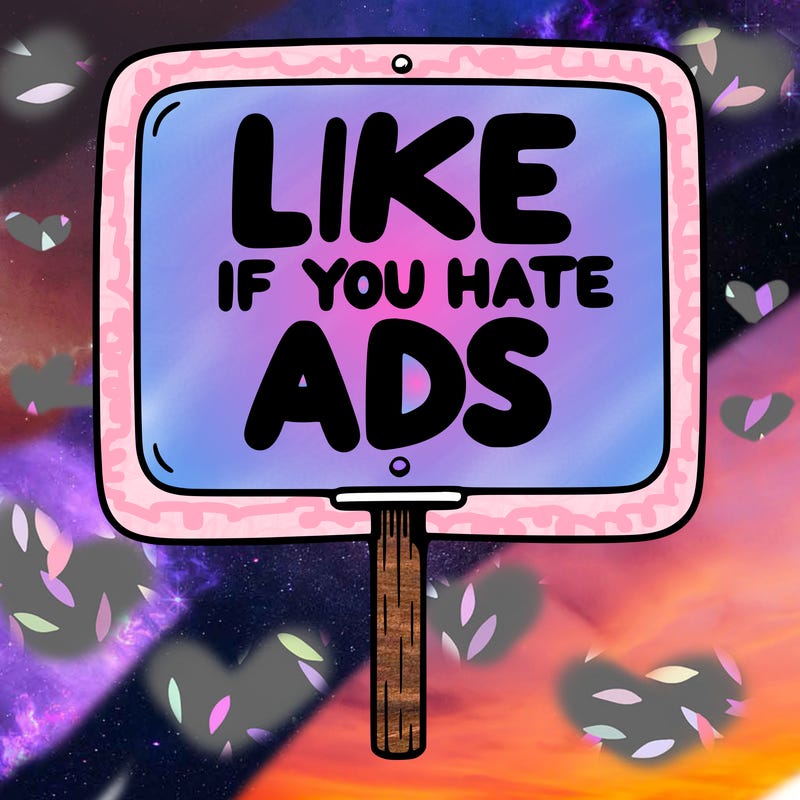a sign that says like if you hate ads