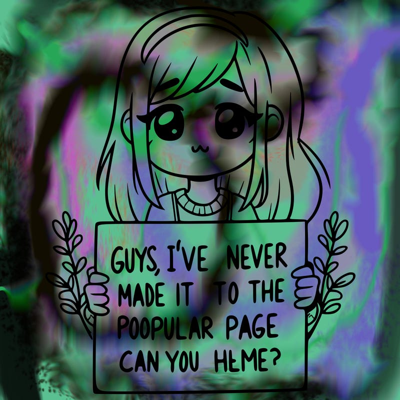 a girl holding up a sign that says, guys, i’ve never made it to the popular page, can you help me?