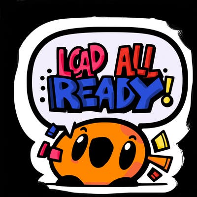 a picture in bubble letters that says load all ready! 😡