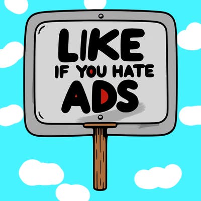 a sign that says like if you hate ads