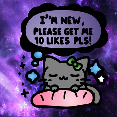 kitty taking a nap dream talking and saying "i'm new, please get me at least 10 likes pls!!"