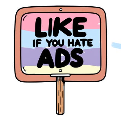a sign that says like if you hate ads