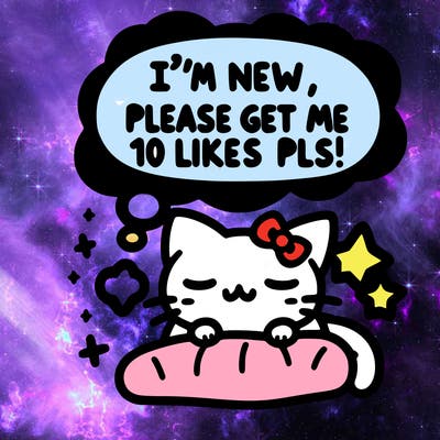 kitty taking a nap dream talking and saying "i'm new, please get me at least 10 likes pls!!"