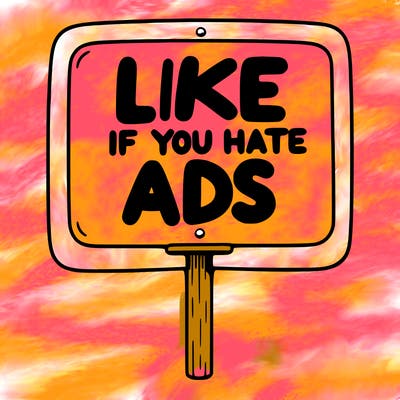 a sign that says like if you hate ads