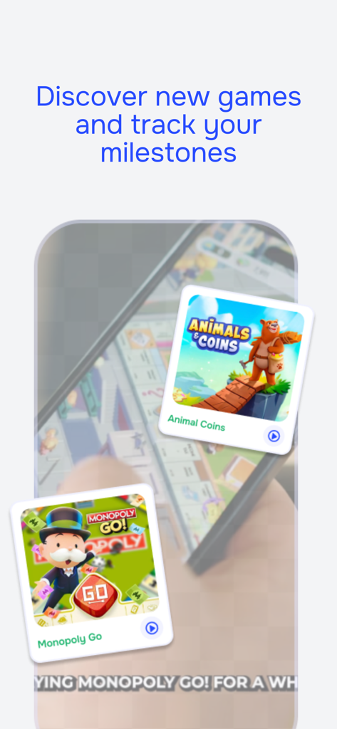 A mobile screen showing game recommendations for Animals and Coins and Monopoly Go with a prompt to discover new games and track milestones