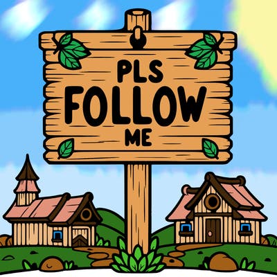 a sign saying pls follow me