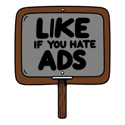 a sign that says like if you hate ads
