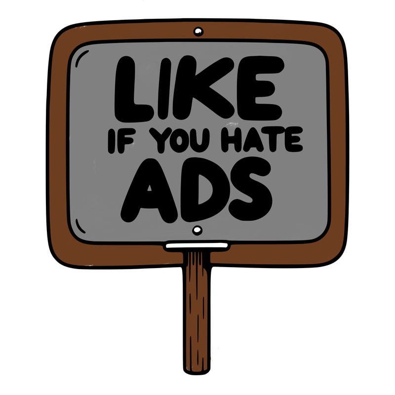 a sign that says like if you hate ads