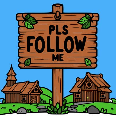 a sign saying pls follow me