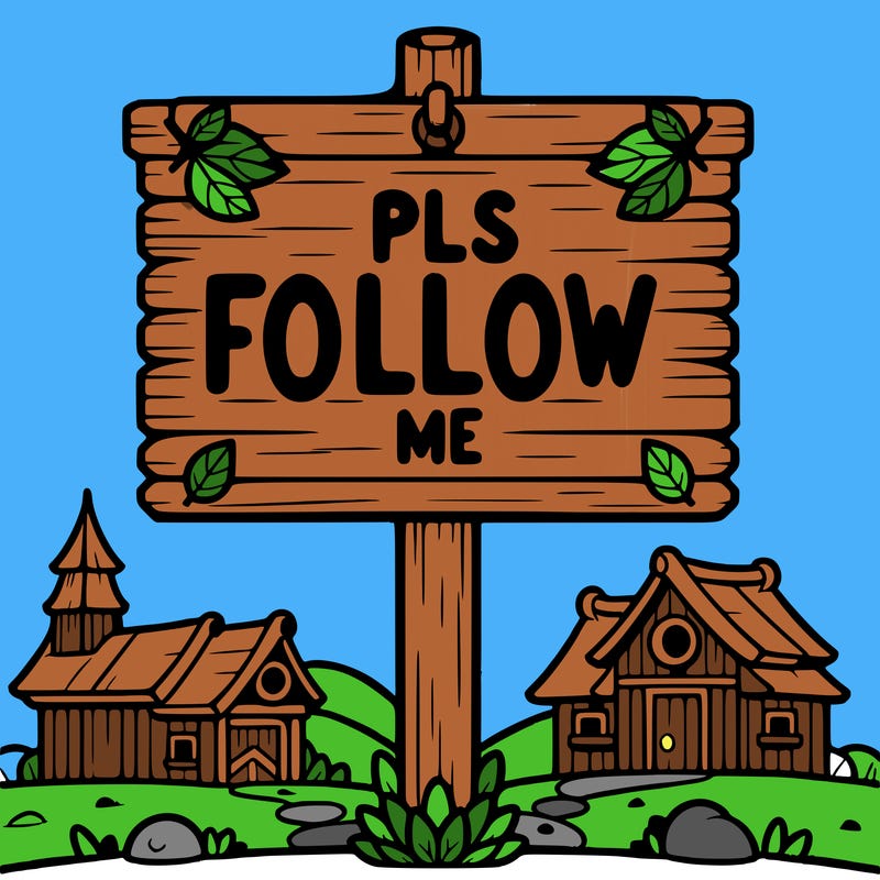 a sign saying pls follow me