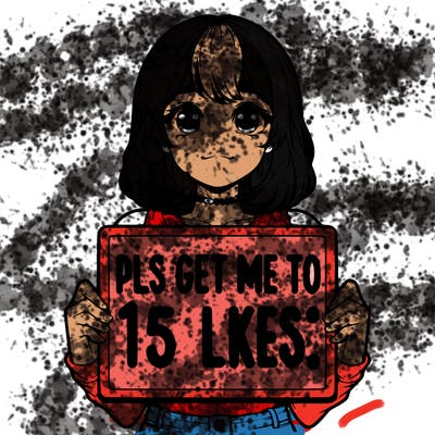 realistic girl holding up a sign that says “pls get me to 15 likes!”